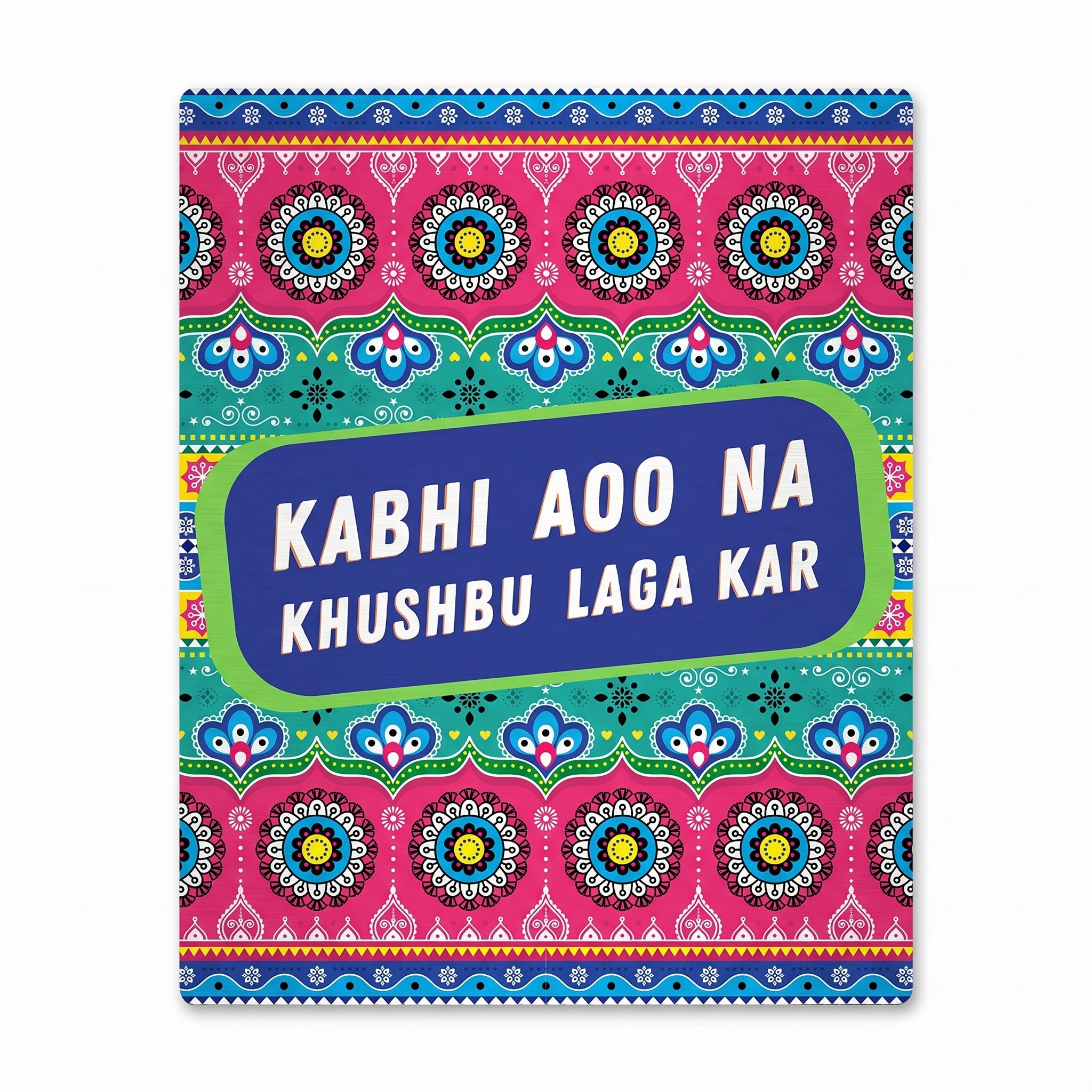 "Vibrant Kabhi Aoo Na Khushbu Laga Kar funny slogan poster featuring traditional South Asian truck art geometric patterns, red roses, and central illustration